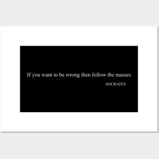 If you want to be wrong then follow the masses Posters and Art